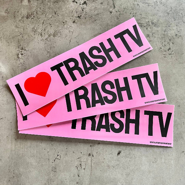 I Love Trash TV Bumper Sticker