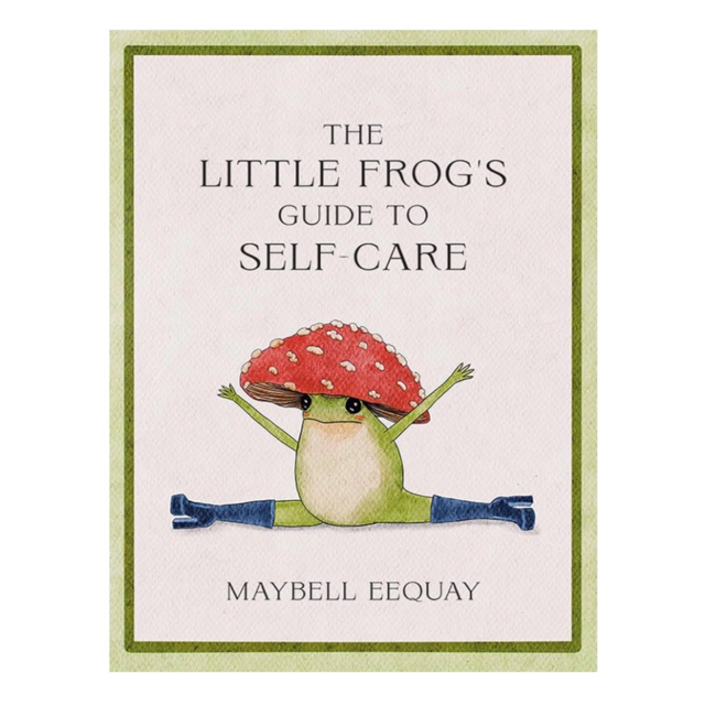 THE LITTLE FROG'S GUIDE TO SELF CARE