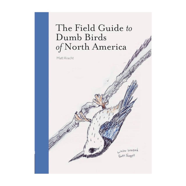 The Field Guide to Dumb Birds of North America
