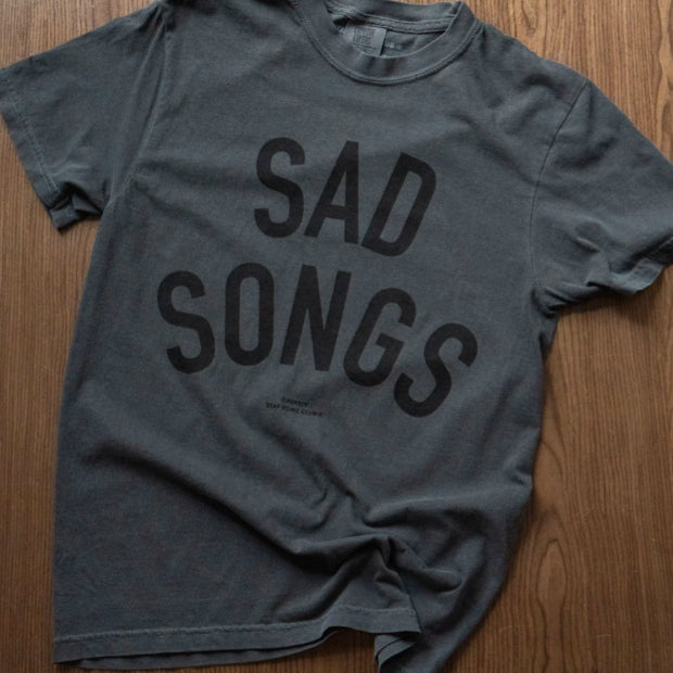 Sad Songs T-Shirt
