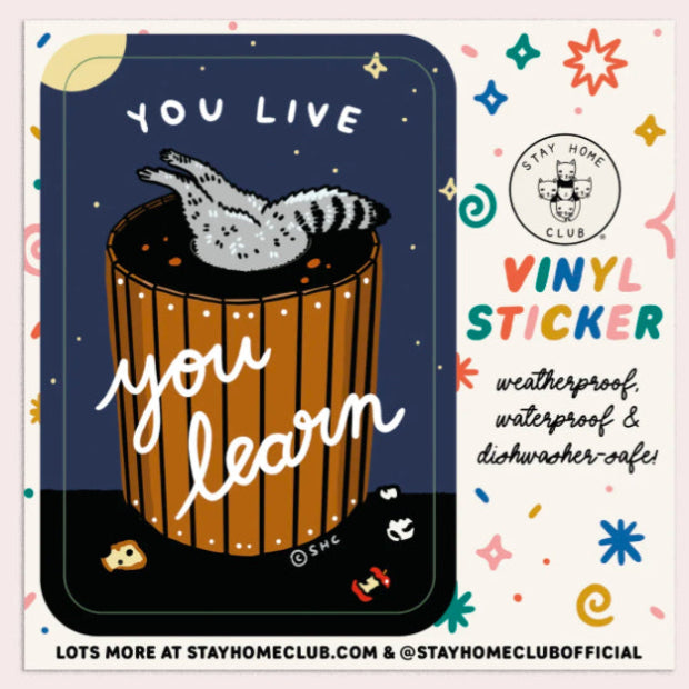 You Live You Learn Vinyl Sticker