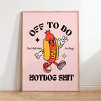 Off to do Hotdog Shit Print